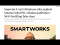 Supreme Court dismisses plea against Smartworks IPO, rebukes petitioner-NGO for filing false docs