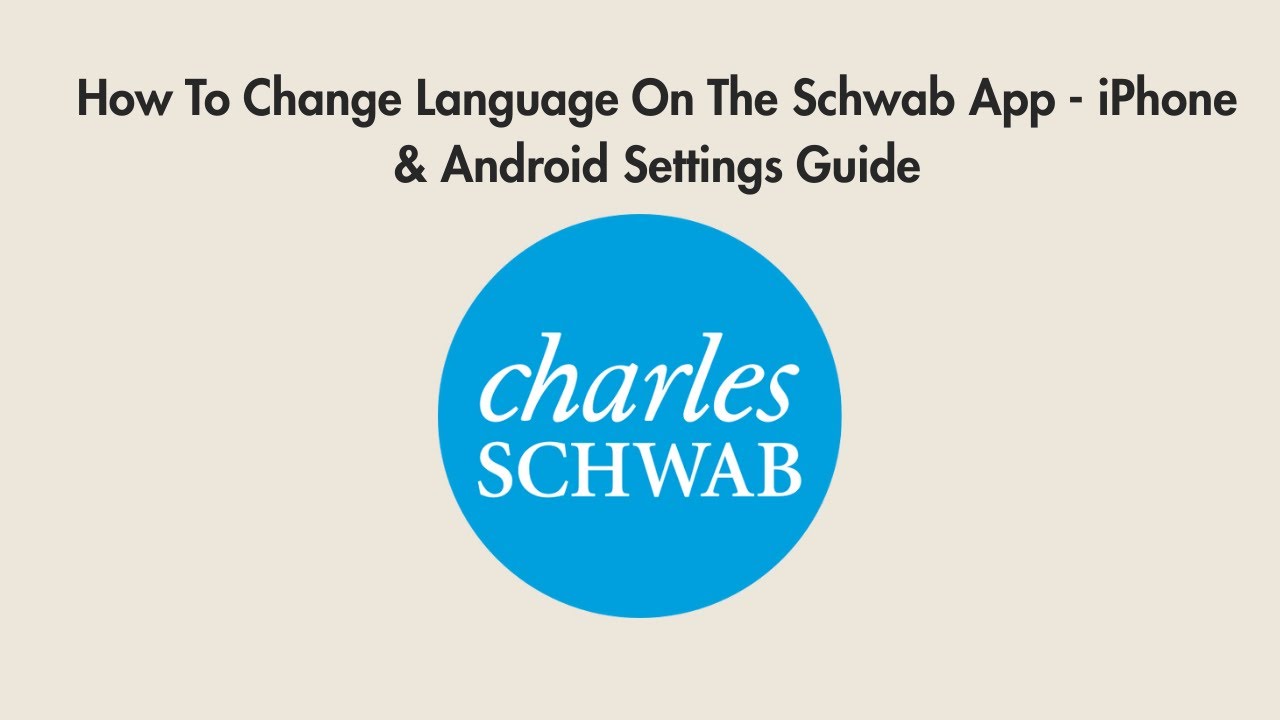 How To Change Language On The Schwab App - iPhone & Android Settings Guide