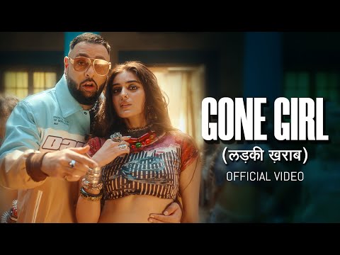 Badshah - Gone Girl (लड़की ख़राब) | Official Music Video | Payal Dev | Sakshi Vaidya