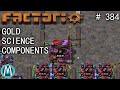[Factorio] Angel/Bobs Ep 384: Gold Science Components