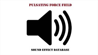 Pulsating Force Field Sound Effect