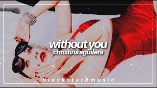 without you || christina aguilera || traducida al español + lyrics