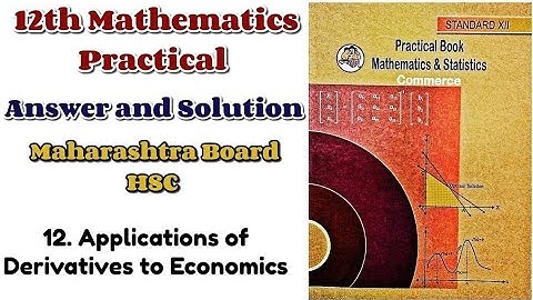 12. Applications of Derivatives to Economics | Practical No.12 |  Mathematics | 12th maths practical