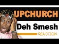 Upchurch - Deh Smesh (Layed Scru To Rest) TM Reacts (2LM Reaction)