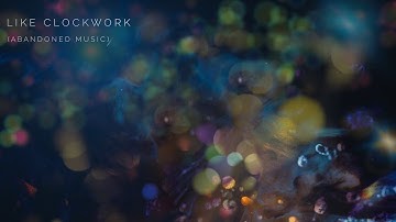 Like Clockwork (Abandoned Music) | Kyle Preston | Soundtrack