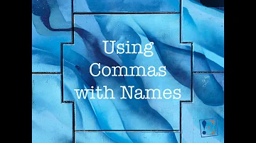 Using Commas with Names