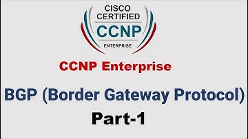 CCNP Enterprise BGP Full Course  - What Is the BGP ? Introduction | Part -1 | Hindi