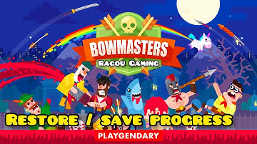 How to Restore / Save Progress in Bowmasters