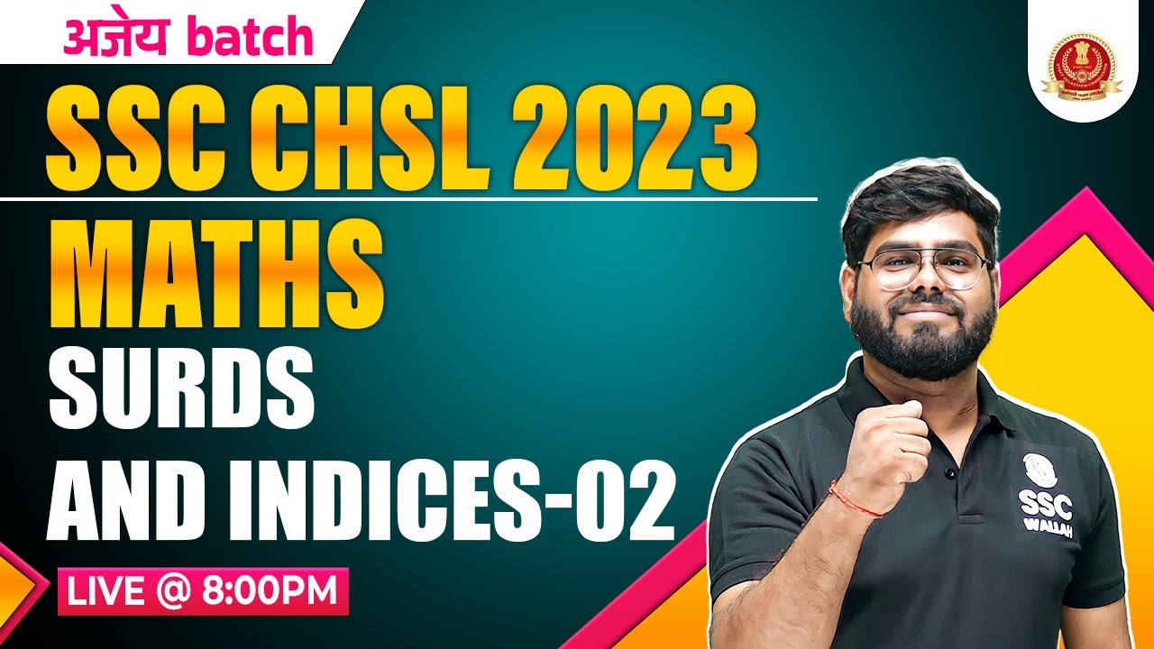 SSC CHSL MATHS CLASSES 2023 | SURDS AND INDICES #2 | SSC CHSL TIER 1 ...