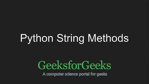 Python Programming Tutorial | Python String Methods - Part 1 | GeeksforGeeks