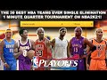 Placing The Best Teams In NBA History Into A 1 Minute Quarter PLAYOFF Tournament Simulation! NBA2K21