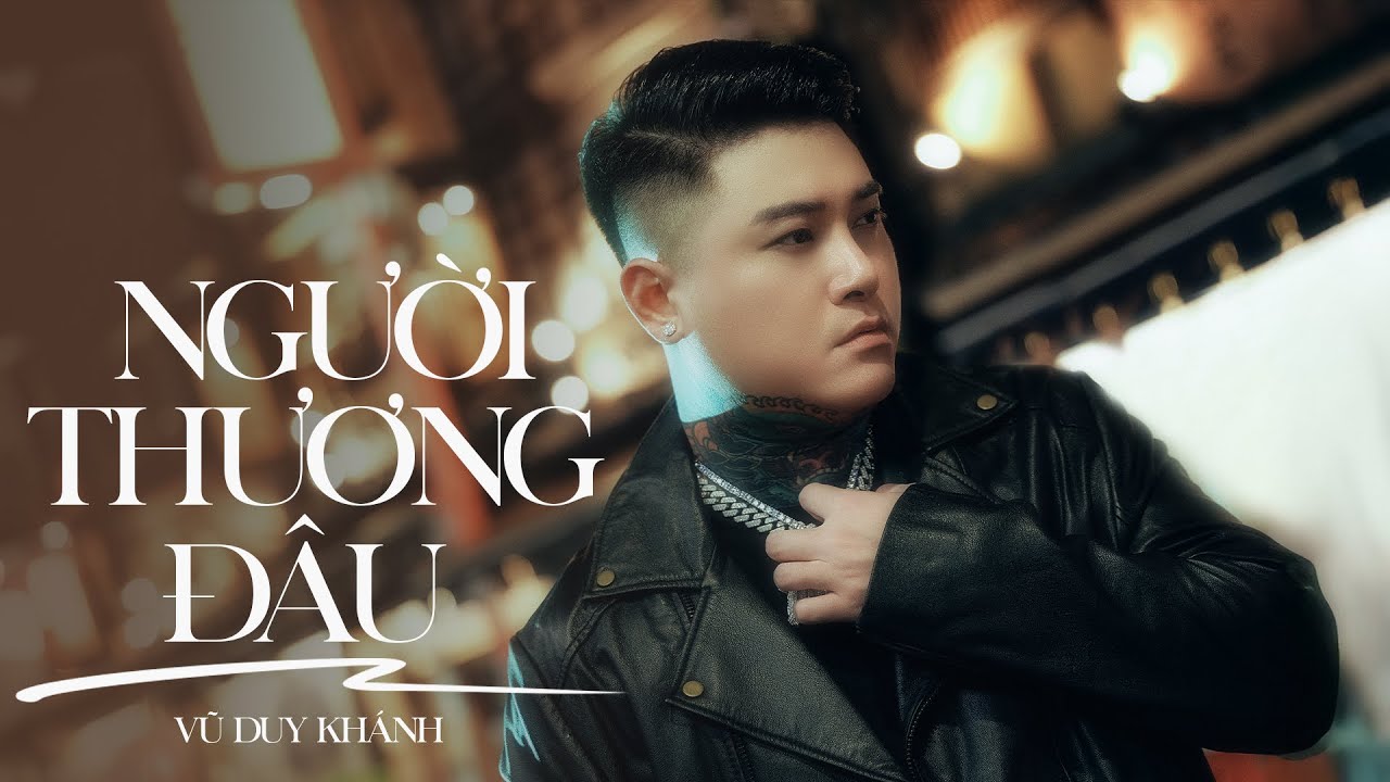 Người Thương Đâu - Vũ Duy Khánh | Lyric : Lời xin lỗi đâu thể nào bù ...