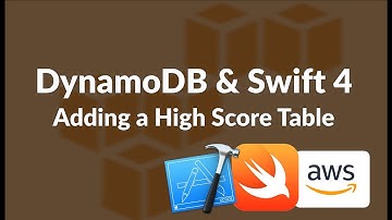 Using AWS DynamoDB with Swift 4 - Part 3 - Adding a High Score Table