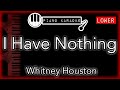 I Have Nothing (LOWER -3) - Whitney Houston - Piano Karaoke Instrumental