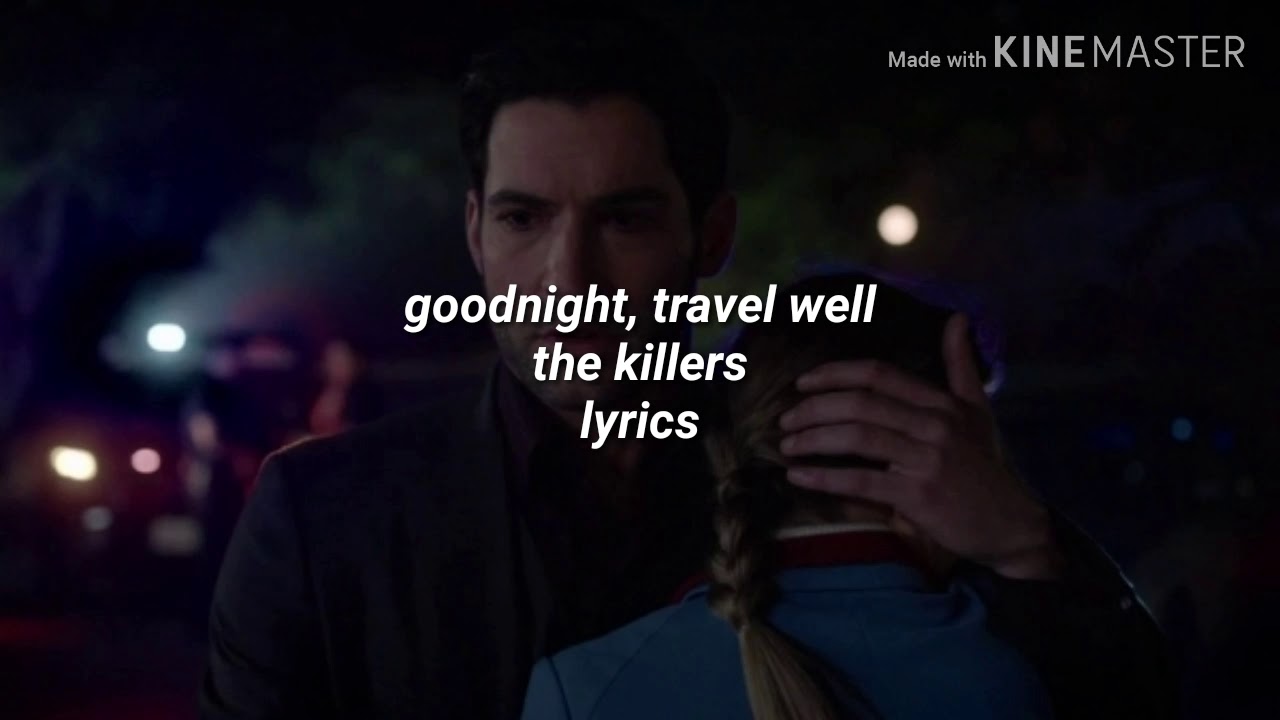 the killers goodnight travel well