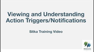 Sitka Training Video - Viewing and Understanding Action Triggers/Notifications