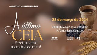 Culto de Quinta-feira [Páscoa 2024: A Última Ceia] - 28/03/2024