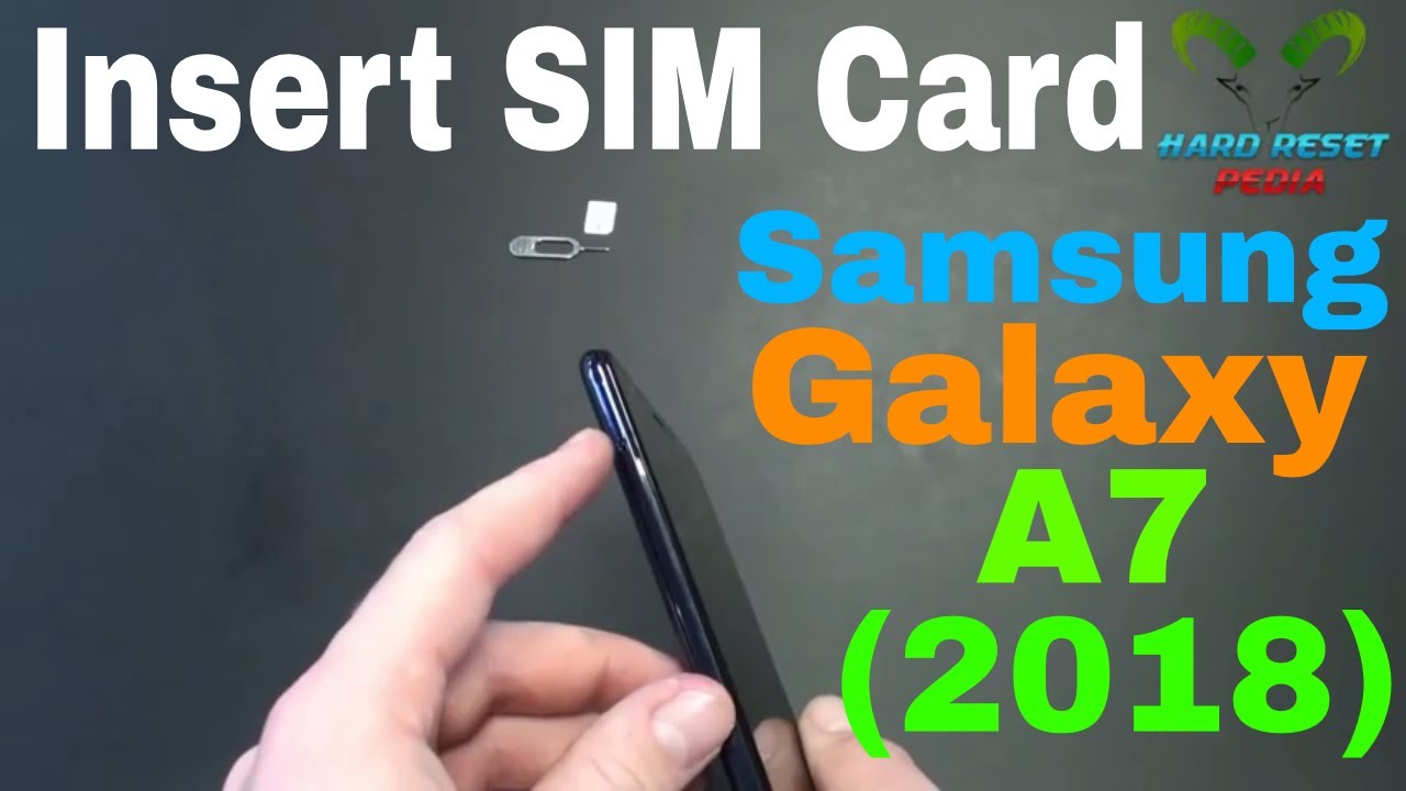 Samsung Galaxy A7 2018 Insert Sim Card - YouTube
