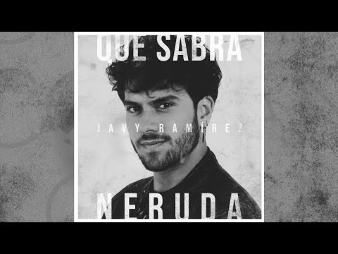 Javy Ramírez – Qué sabrá Neruda (Lyric Video)