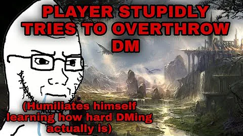 Angry Player Thinks DMing Is Easy, Finds Out The Opposite || D&D Story