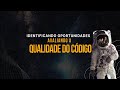 Refatorando Legados #03: Identificando Oportunidades: Avaliando a Qualidade do Código