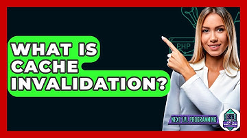 What Is Cache Invalidation? - Next LVL Programming