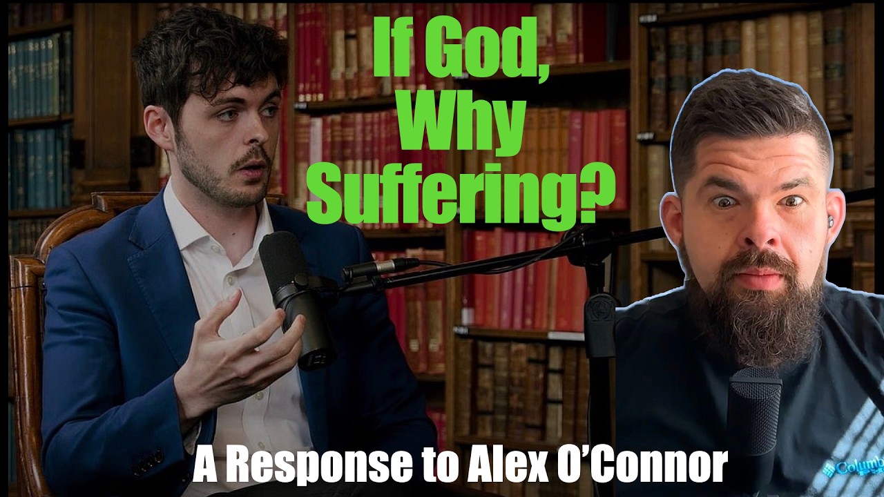 RESPONSE to Alex O'Connor on the PROBLEM of SUFFERING