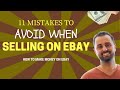 11 Mistakes To Avoid When Selling On Ebay