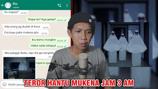 TEROR HANTU MUKENA JAM 3 AM 😱 | CHAT HISTORY HORROR INDONESIA