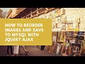 How to Reorder Images and Save to MySQL with jQuery AJAX