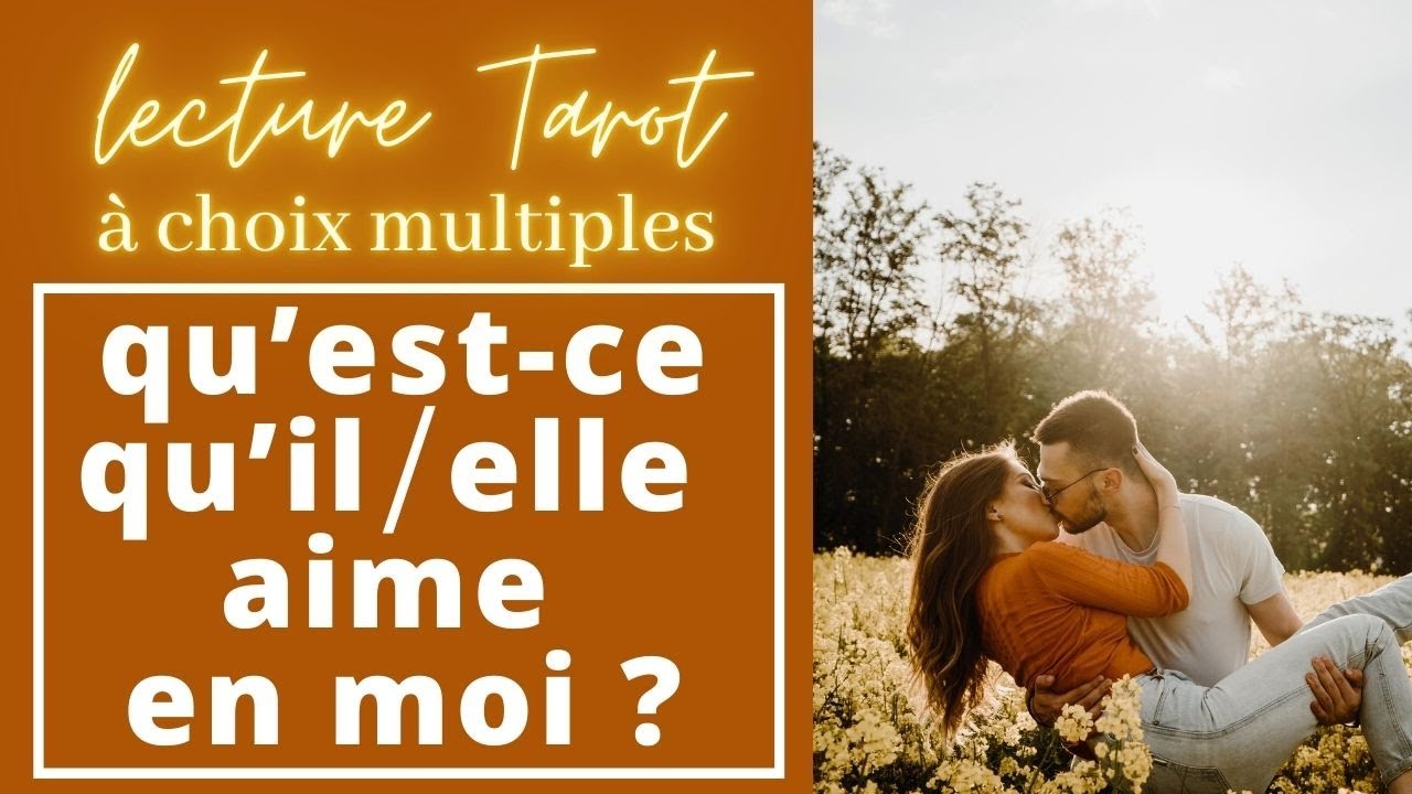 qu-est-que-qu-il-elle-aime-en-moi-tirage-tarot-choix-multiples