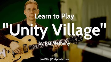 "Unity Village" (Pat Metheny) Guitar Lesson | Melody