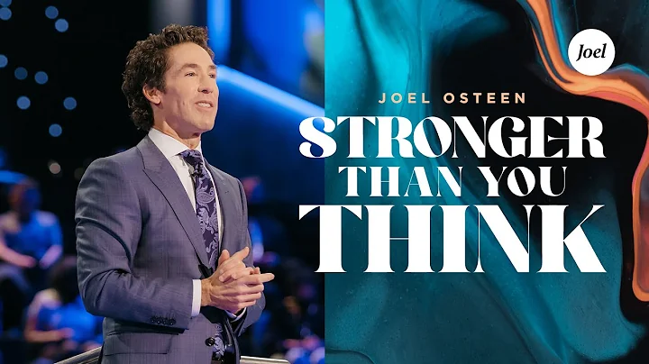 Stronger Than You Think | Joel Osteen