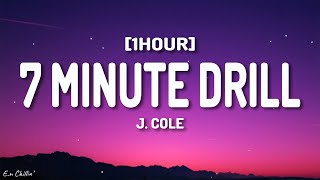 J. Cole - 7 Minute Drill (Lyrics) [1HOUR]