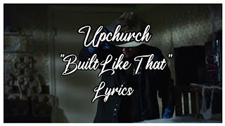 Upchurch - "Built Like That" (Lyrics)