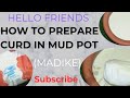  👌 How to prepare curd in  mud  pot 👌(madike curd) 14/8/2025