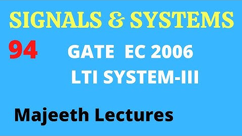 94 GATE EC 2006 Signals and Systems LTIC System III @majeethlectures