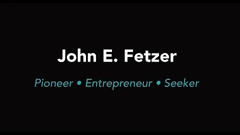 John E. Fetzer - A Retrospective