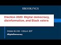 Election 2020: Digital democracy, disinformation, and Black voters