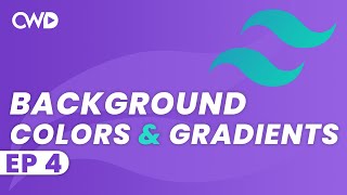 Background Colors & Gradients In Tailwind | Tailwind CSS Tutorial | Tailwind Tutorial