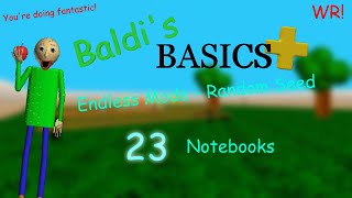 Baldi's Basics Plus 0.3.4 - Endless Mode (Random Seed) - 23 Notebooks (Possibly WR) screenshot 2