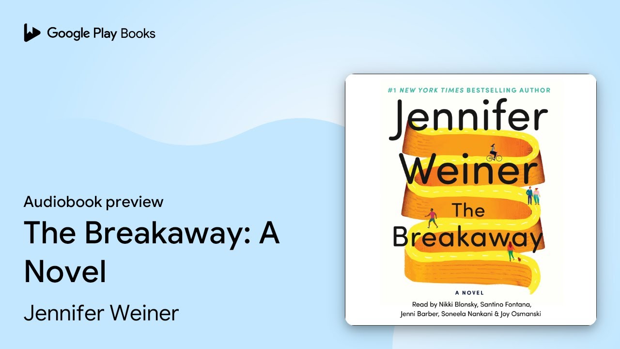The Breakaway A Novel by Jennifer Weiner · Audiobook preview