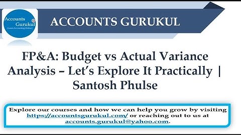 FP&A: Budget vs Actual Variance Analysis – Let’s Explore It Practically | Santosh Phulse