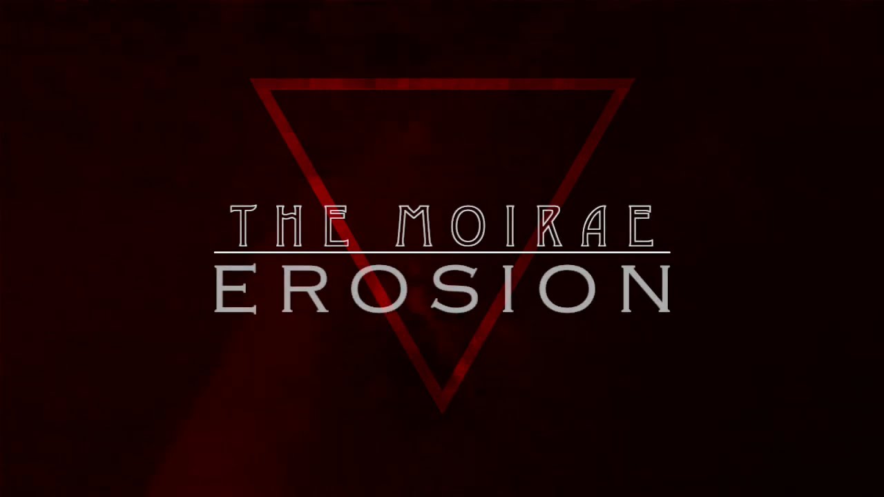 The Moirae - EROSION