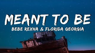 Bebe Rexha & Florida Georgia Line - Meant to Be [Lyrics/Lyricos]