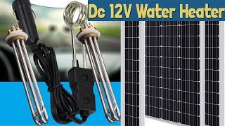 12 Volt Dc Solar Water Heater Buy online/DC 12 VOLTS WATER HEATER/Solar and  Battery Powered Water He - YouTube