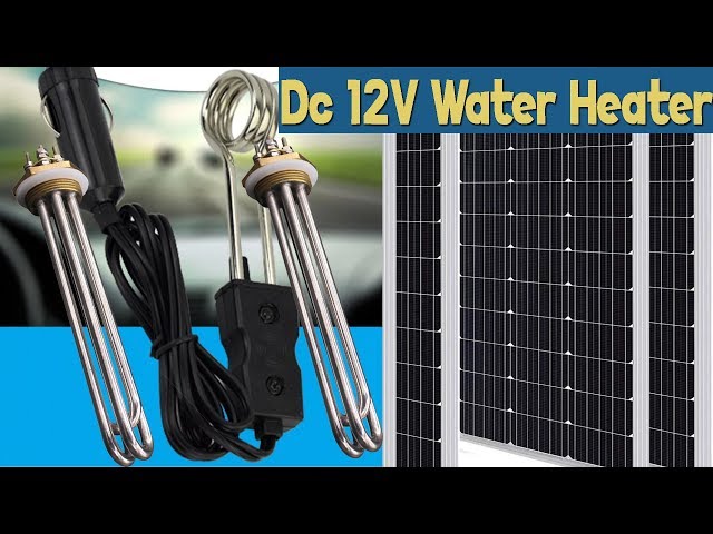 12 Volt Dc Solar Water Heater Buy online/DC 12 VOLTS WATER HEATER/Solar and  Battery Powered Water He - YouTube