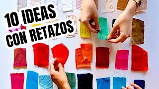 10 MANUALIDADES FÁCILES DE COSTURA CON RETAZOS DE TELA | COSER PARA VENDER