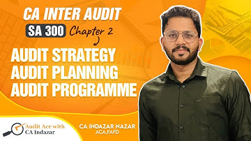 Ch 2 SA 300 AUDIT STRATEGY PLANNING AND PROGRAMME PART 1 CA INTER AUDIT | CA Indazar Nazar