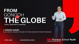 From Gangoh to the Globe | HUZAIFA HASAN | TEDxRainbow School Youth